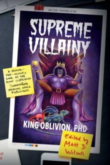 Supreme Villainy : A Behind-the-Scenes Look at the Most (In)Famous Supervillain Memoir Never Published