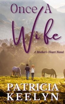 Once A Wife : A Mother's Heart, #2