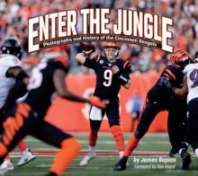 Enter the Jungle : Photographs and History of the Cincinnati Bengals