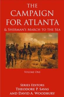 The Campaign For Atlanta & Sherman's March to the Sea, : Volume 1