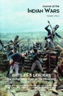 Journal of the Indian Wars : Volume 1, Number 2 - Battles & Leaders - The Indian Wars East of the Mississippi