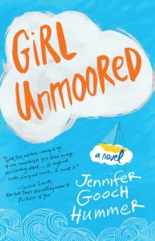 Girl Unmoored : A Novel