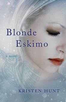 Blonde Eskimo : A Novel