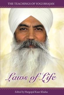 Laws of Life : The Teachings of Yogi Bhajan