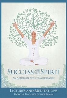 Success and the Spirit : An Aquarian Path to Abundance