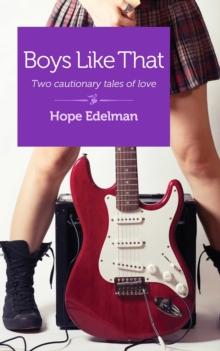 Boys Like That : Two Cautionary Tales of Love