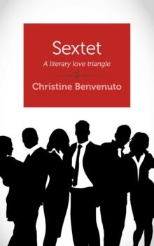 Sextet : A literary love triangle