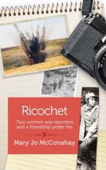 Ricochet : Two war reporters and a friendship under fire