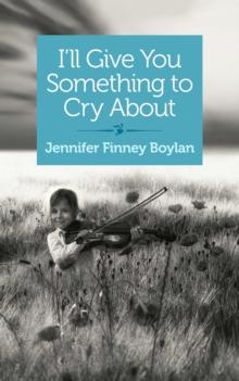 I'll Give You Something to Cry About : A Novella