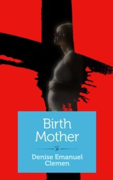 Birth Mother : A Memoir