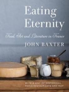 Eating Eternity: Food, Art and Literature in France