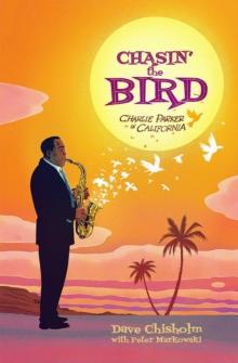 Chasin' The Bird : A Charlie Parker Graphic Novel