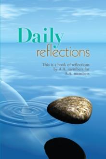 Daily Reflections : A book of reflections by A.A. members for A.A. members