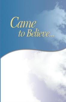 Came to Believe : Finding our own spirituality in Alcoholics Anonymous