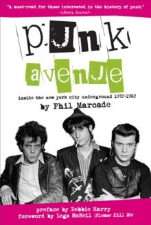 Punk Avenue : Inside the New York City Underground, 1972-1982