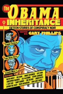 The Obama Inheritance : Fifteen Stories of Conspiracy Noir