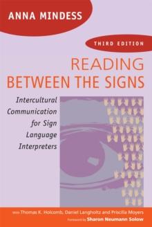 Reading Between the Signs : Intercultural Communication for Sign Language Interpreters