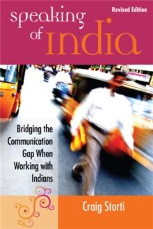 Speaking of India : Bridging the Communication Gap When Working with Indians