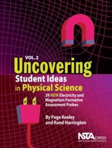 Uncovering Student Ideas in Physical Science, Volume 2 : 39 New Electricity and Magnetism Formative Assessment Probes