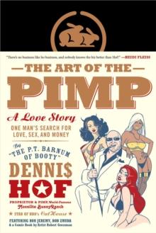 The Art of the Pimp : One Man's Search for Love, Sex, and Money