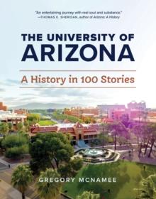 The University of Arizona : A History in 100 Stories