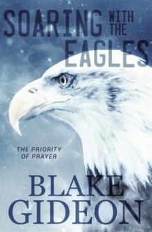 Soaring with the Eagles : The Priority of Prayer