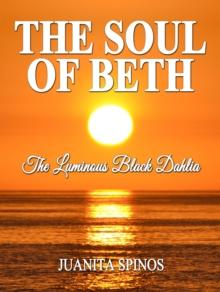 Soul of Beth: The Luminous Black Dahlia