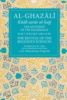 Al-Ghazali: The Mysteries of the Pilgrimage : Book 7 of the I?ya ulum al-din