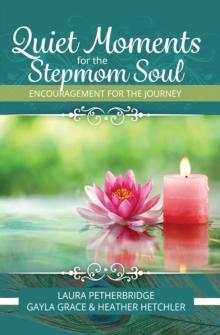 Quiet Moments for the Stepmom Soul