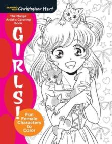 The Manga Artist's Coloring Book: Girls! : Fun Female Characters to Color