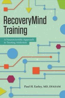 RecoveryMind Training : A Neuroscientific Approach to Treating Addiction