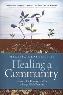 Healing a Community : Lessons for Recovery after a Large-Scale Trauma