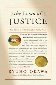 The Laws of Justice : How We Can Solve World Conflicts and Bring Peace