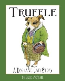 Truffle : A Dog (and Cat) Story