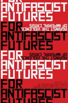 The Violence of Imperial Crisis : Global Perspectives on Fascism and Antifascism