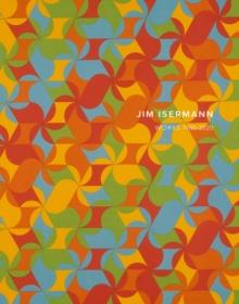 Jim Isermann: Works 1980-2020