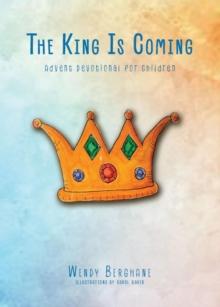 The King Is Coming : Advent Devotional for Children