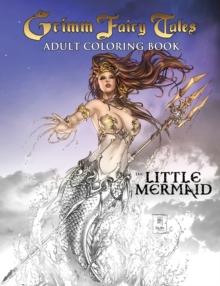 Grimm Fairy Tales Adult Coloring Book : The Little Mermaid