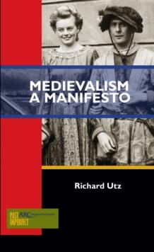 Medievalism : A Manifesto