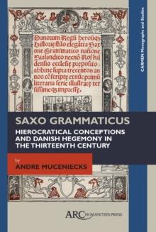 Saxo Grammaticus : Hierocratical Conceptions and Danish Hegemony in the Thirteenth Century