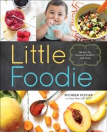 Little Foodie : Baby Food Recipes for Babies and Toddlers with Taste