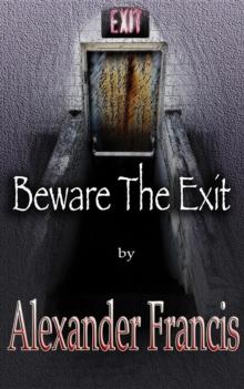 Beware The Exit