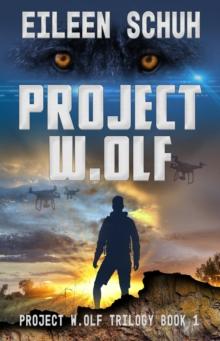 Project W.Olf: Project W.Olf Trilogy Book 1