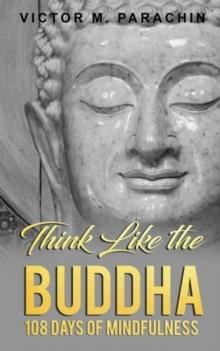 Think Like the Buddha : 108 Days of Mindfulness