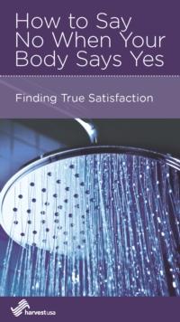How to Say No When Your Body Says Yes : Finding True Satisfaction