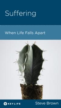 Suffering : When Life Falls Apart