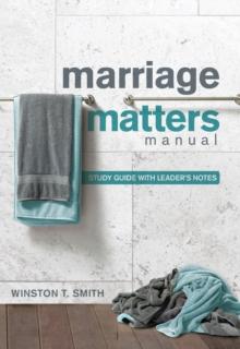 Marriage Matters Manual : Study Guide with Leader's Notes