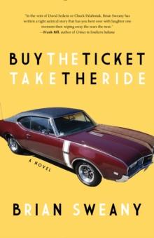 Buy the Ticket, Take the Ride : A Novel