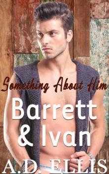 Barrett & Ivan : Something About Him