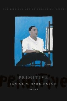 Primitive : The Art and Life of Horace H. Pippin